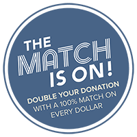 the match is on! double your donation with a 100% match on every dollar